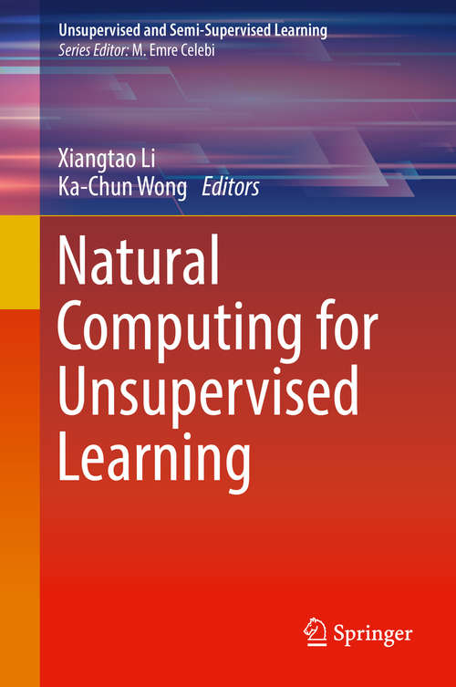 Natural Computing for Unsupervised Learning (Unsupervised and Semi-Supervised Learning)