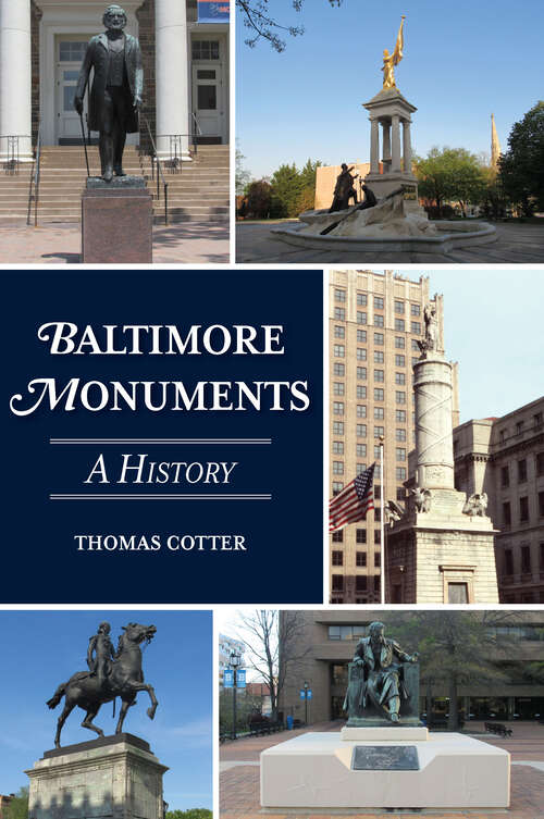 Book cover of Baltimore Monuments: A History (History & Guide)