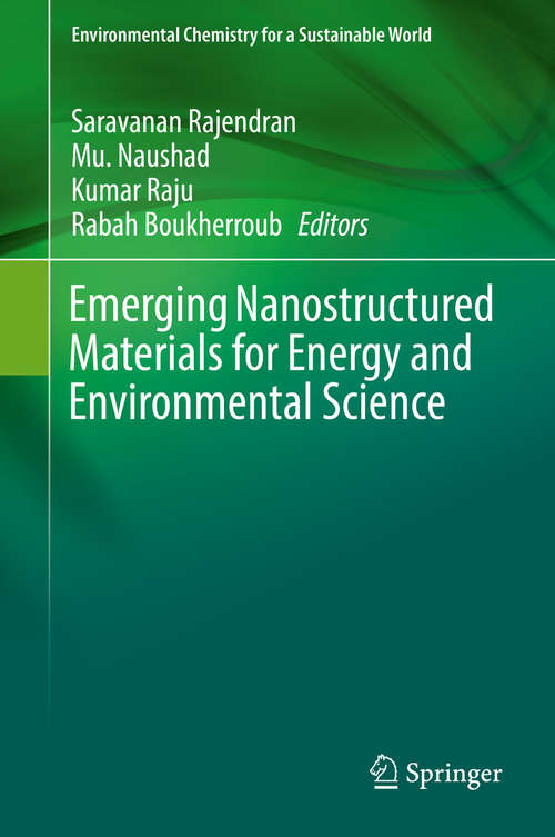 Emerging Nanostructured Materials for Energy and Environmental Science (Environmental Chemistry for a Sustainable World #23)
