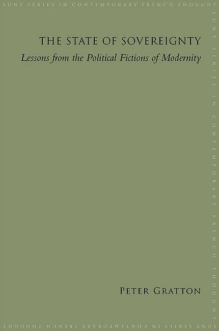 Book cover of The State of Sovereignty: Lessons from the Political Fictions of Modernity (SUNY series in Contemporary French Thought)