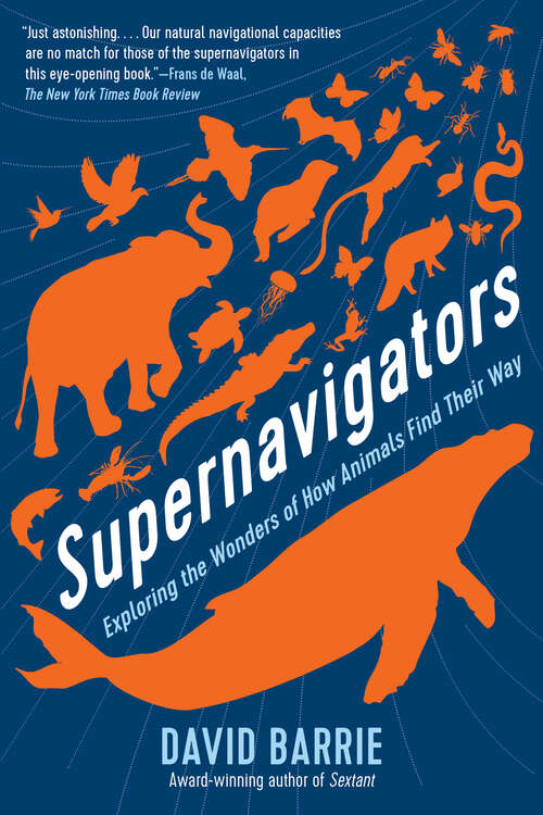 Book cover of Supernavigators: Exploring The Wonders Of How Animals Find Their Way