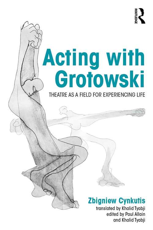 Book cover of Acting with Grotowski: Theatre as a Field for Experiencing Life
