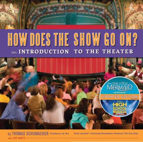 How Does The Show Go On?: An Introduction To The Theater (A Disney Theatrical Souvenir Book)