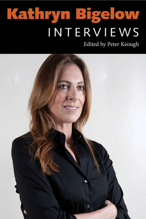 Book cover of Kathryn Bigelow: Interviews (EPUB Single) (Conversations with Filmmakers Series)