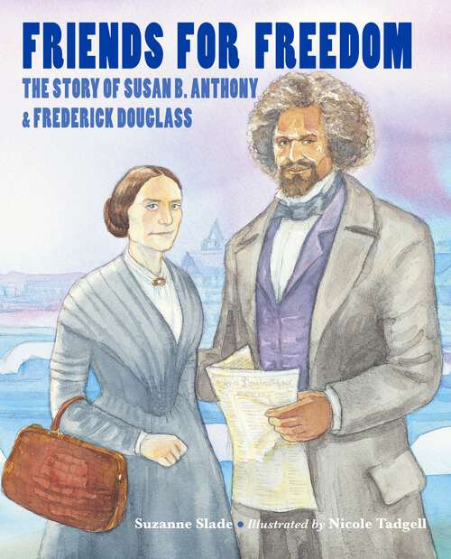 Book cover of Friends for Freedom: The Story of Susan B. Anthony & Frederick Douglass