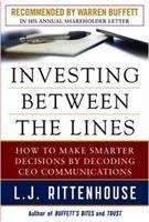 Book cover of Investing Between the Lines: How to Make Smarter Decisions by Decoding CEO Communications