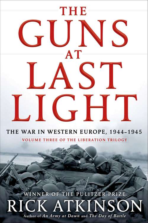 Book cover of The Guns at Last Light: The War in Western Europe, 1944-1945 (The Liberation Trilogy #3)