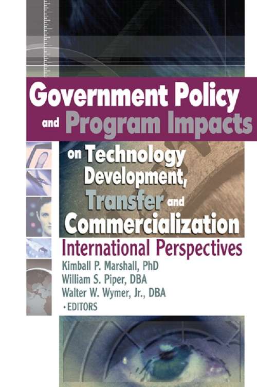 Book cover of Government Policy and Program Impacts on Technology Development, Transfer, and Commercialization: International Perspectives