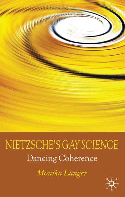 Book cover of Nietzsche’s Gay Science: Dancing Coherence
