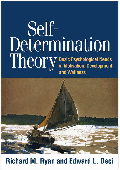 Self-Determination Theory: Basic Psychological Needs in Motivation, Development, and Wellness