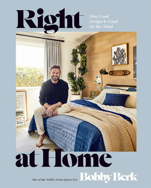 Book cover of Right at Home: How Good Design Is Good for the Mind: An Interior Design Book