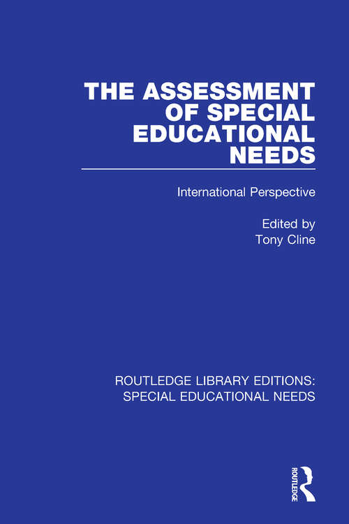 The Assessment of Special Educational Needs: International Perspective (Routledge Library Editions: Special Educational Needs #7)
