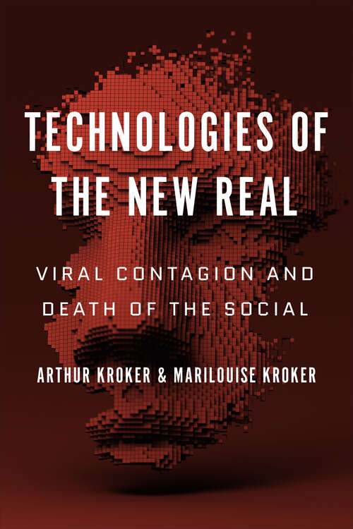 Book cover of Technologies of the New Real: Viral Contagion and Death of the Social (Digital Futures)