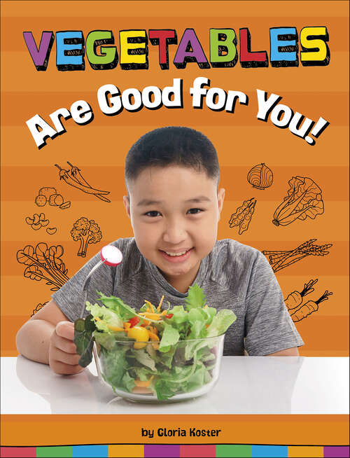 Book cover of Vegetables Are Good for You! (Healthy Foods)