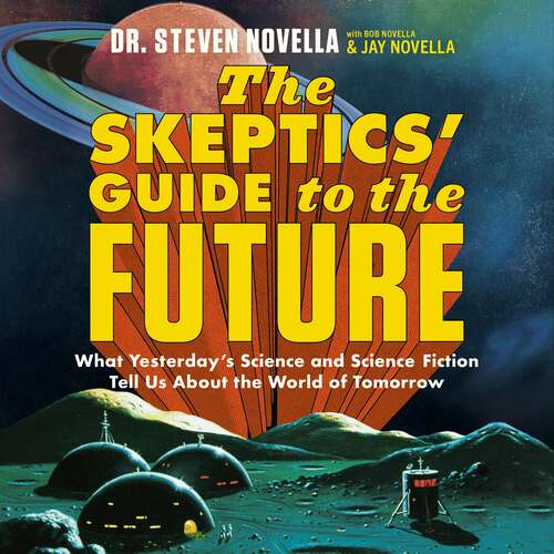 Book cover of The Skeptics' Guide to the Future