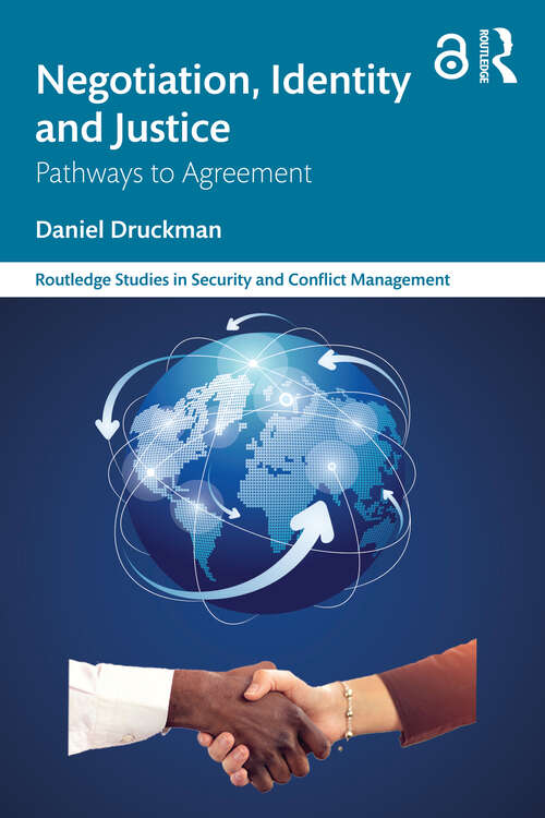 Book cover of Negotiation, Identity and Justice: Pathways to Agreement (Routledge Studies in Security and Conflict Management)