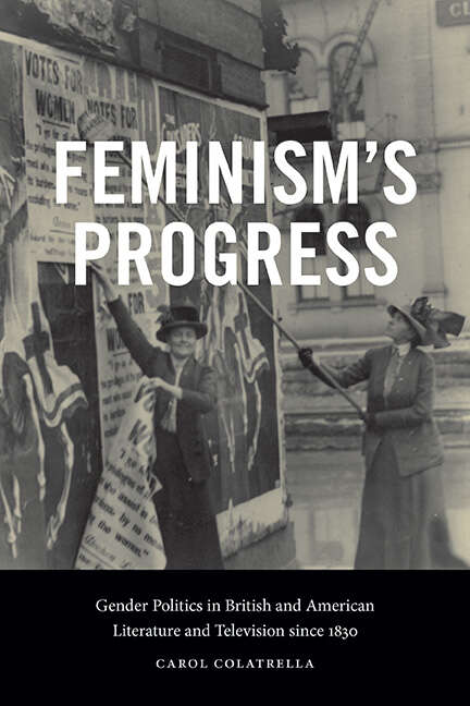 Book cover of Feminism's Progress: Gender Politics in British and American Literature and Television since 1830 (SUNY series in Feminist Criticism and Theory)