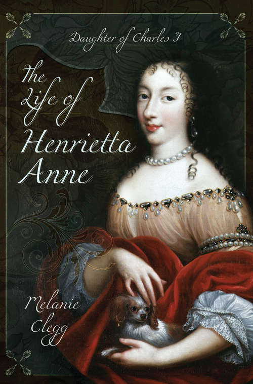 Book cover of The Life of Henrietta Anne: Daughter of Charles I