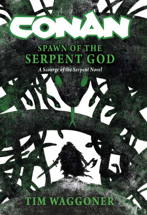 Book cover of Conan: A Scourge of the Serpent Men Novel