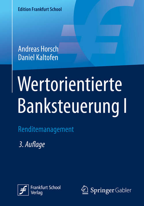 Wertorientierte Banksteuerung I: Renditemanagement (Edition Frankfurt School)