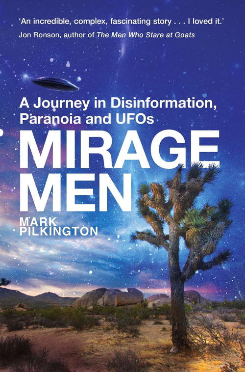 Book cover of Mirage Men: A Journey In Disinformation, Paranoia And Ufos