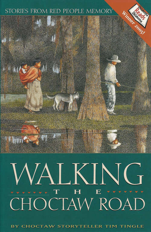Book cover of Walking the Choctaw Road: Stories from the Heart and Memory of the People