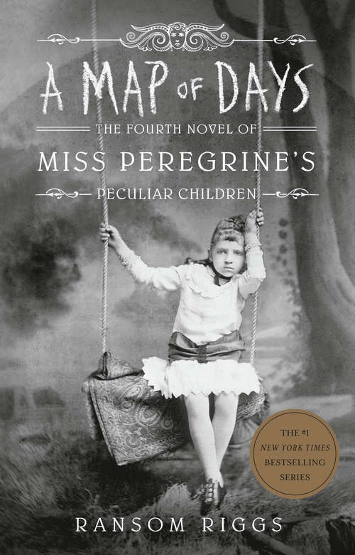 A Map of Days: The Fourth Novel Of Miss Peregrine's Peculiar Children A (Miss Peregrine's Peculiar Children #4)