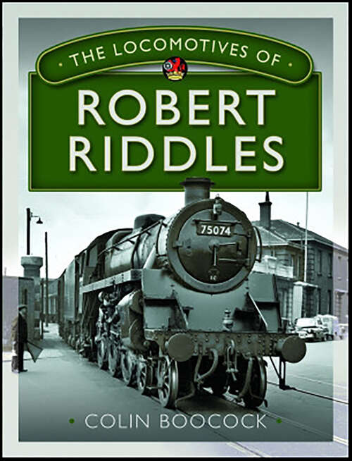 Book cover of The Locomotives of Robert Riddles