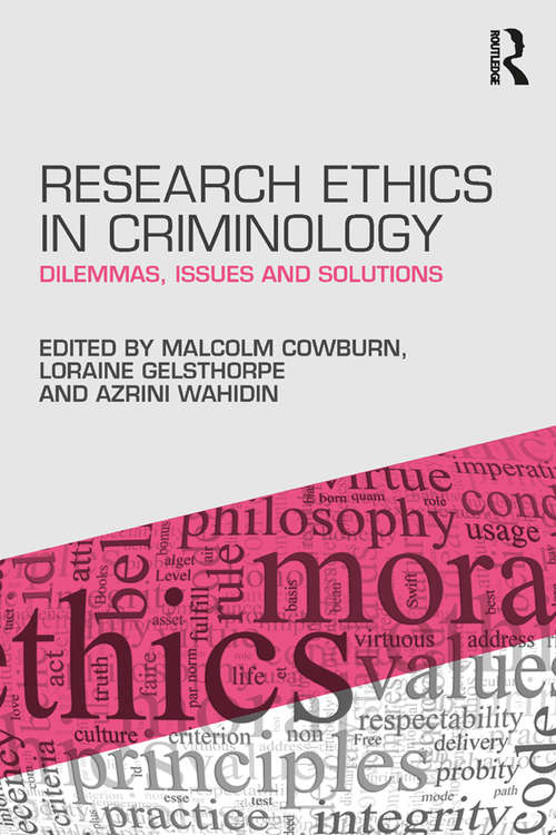 Research Ethics in Criminology: Dilemmas, Issues and Solutions