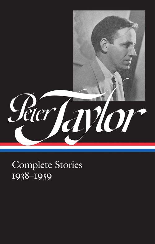 Peter Taylor: Complete Stories 1938-1959