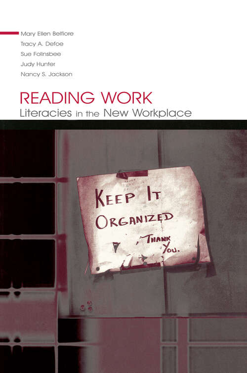 Reading Work: Literacies in the New Workplace