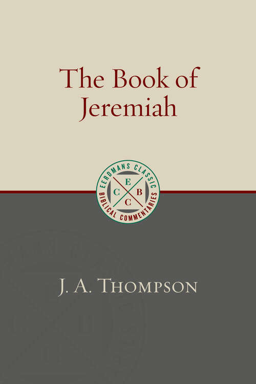 Book cover of The Book of Jeremiah (Eerdmans Classic Biblical Commentaries (ECBC))