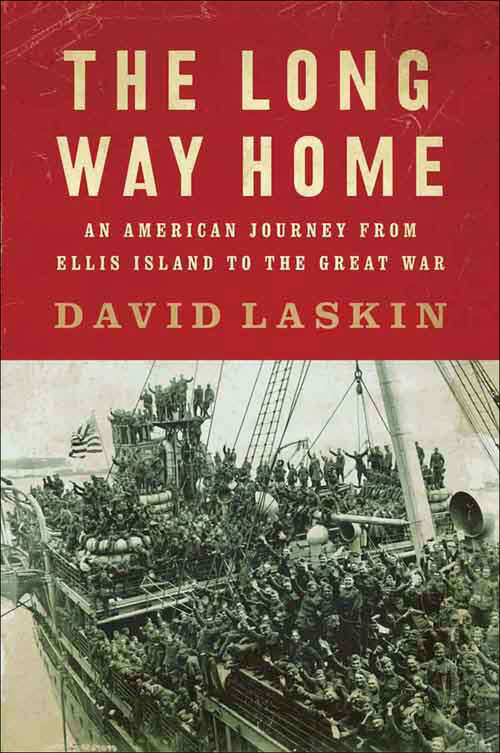 Book cover of The Long Way Home: An American Journey from Ellis Island to the Great War