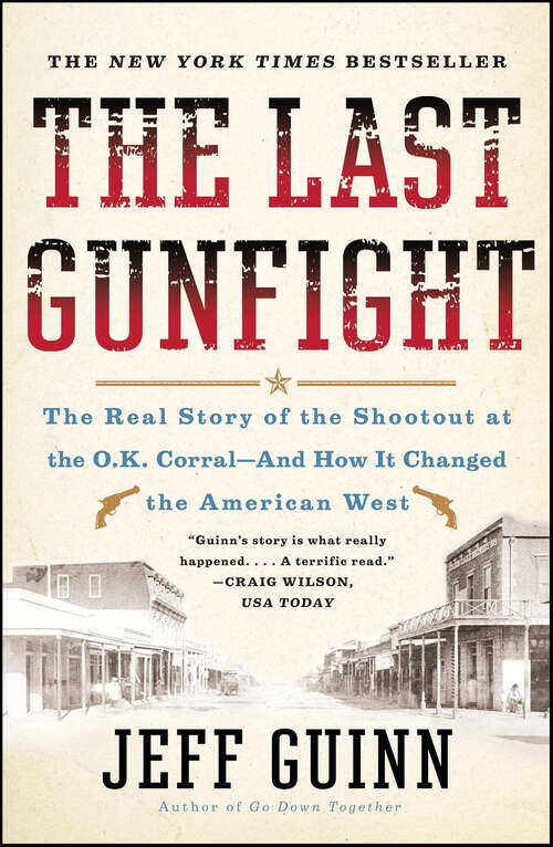 Book cover of The Last Gunfight: The Real Story of the Shootout at the O.K. Corral—And How It Changed the American West