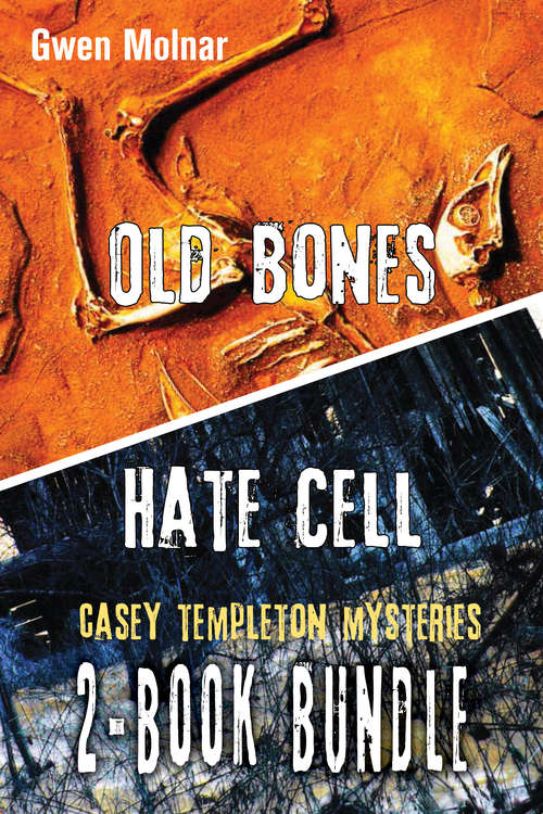Book cover of Casey Templeton Mysteries 2-Book Bundle: Hate Cell / Old Bones