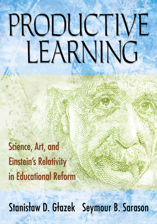 Productive Learning: Science, Art, and Einstein's Relativity in Educational Reform