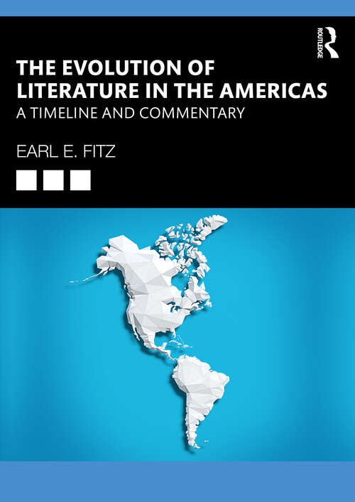 Book cover of The Evolution of Literature in the Americas: A Timeline and Commentary (1) (Routledge Research in American Literature and Culture)