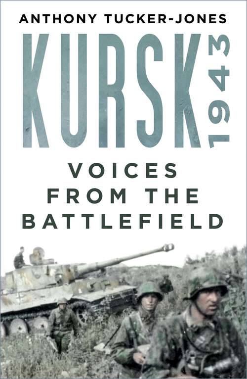 Book cover of Kursk 1943: Voices from the Battlefield