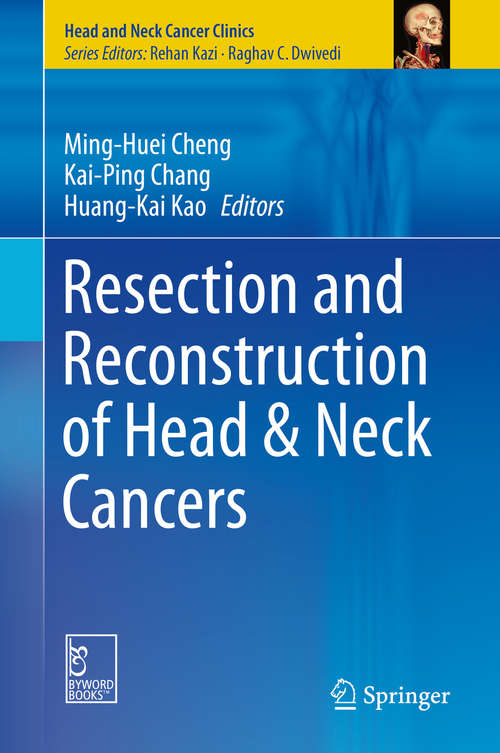 Resection and Reconstruction of Head & Neck Cancers (Head and Neck Cancer Clinics)