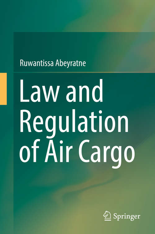 Book cover of Law and Regulation of Air Cargo