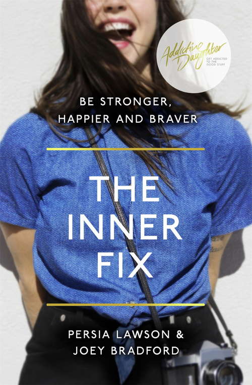 Book cover of The Inner Fix: Be Stronger, Happier and Braver.