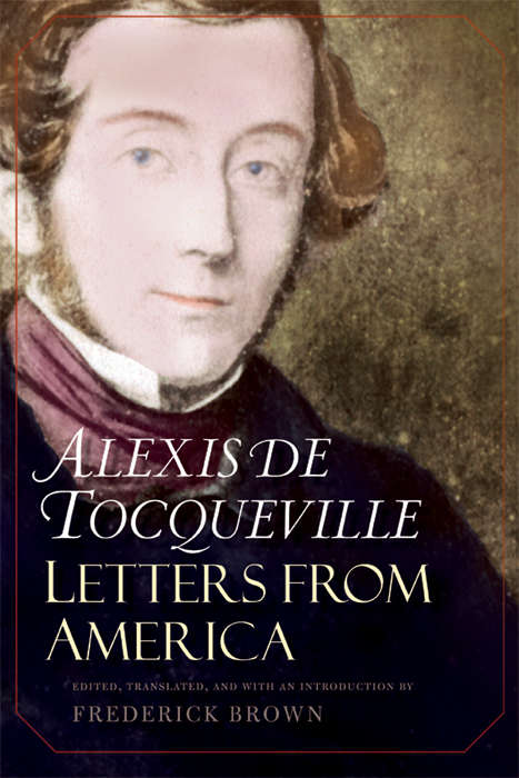 Letters from America: Alexis de Tocqueville