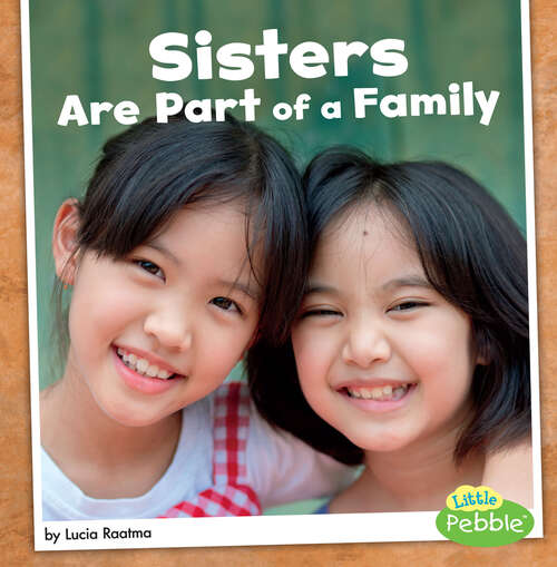 Book cover of Sisters Are Part of a Family (Our Families Ser.)