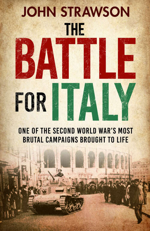 Book cover of The Battle for Italy: One of the Second World War's Most Brutal Campaigns