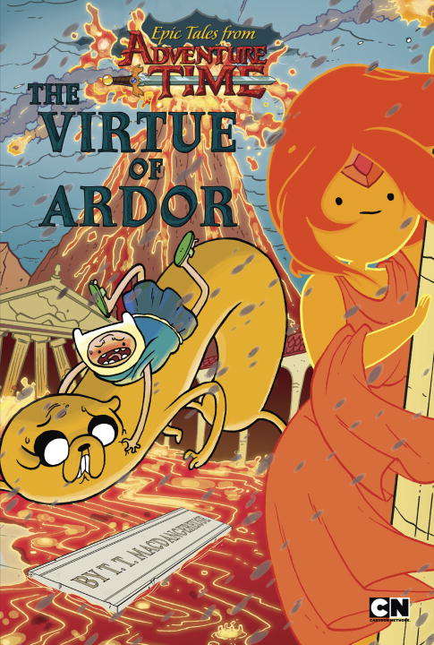 Book cover of Epic Tales from Adventure Time: The Virtue of Ardor