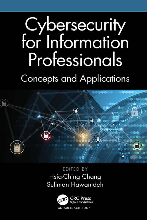 Cybersecurity for Information Professionals: Concepts and Applications