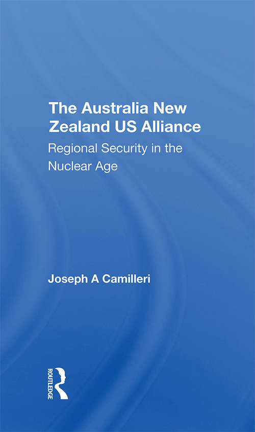 Book cover of The Australia-new Zealand-u.s. Alliance: Regional Security In The Nuclear Age