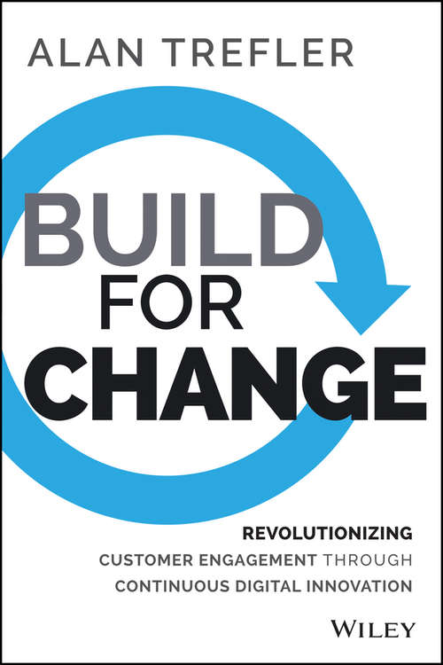 Book cover of Build for Change: Revolutionizing Customer Engagement through Continuous Digital Innovation
