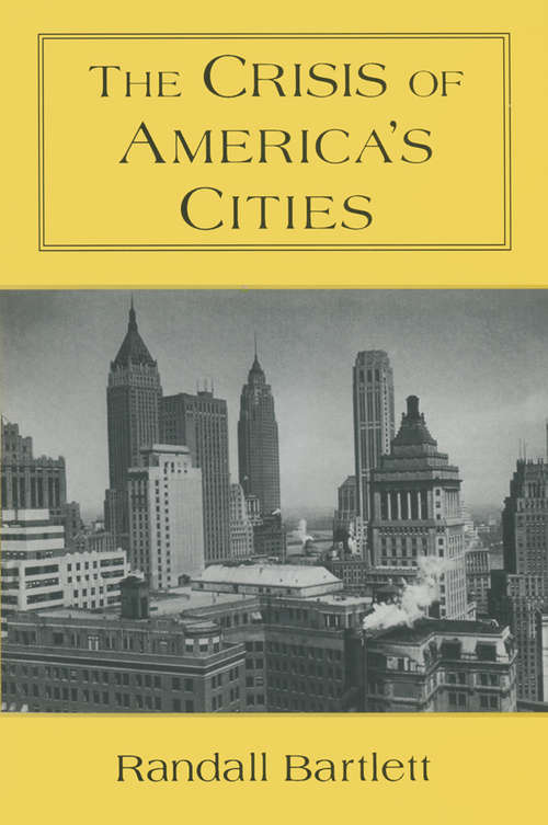 Book cover of The Crisis of America's Cities: Solutions for the Future, Lessons from the Past