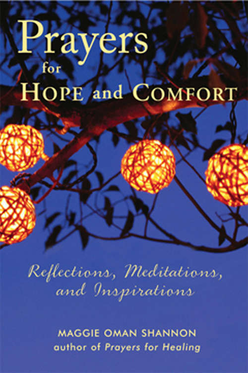 Prayers for Hope and Comfort: Reflections, Meditations, and Inspirations (Spirituality Ser.)